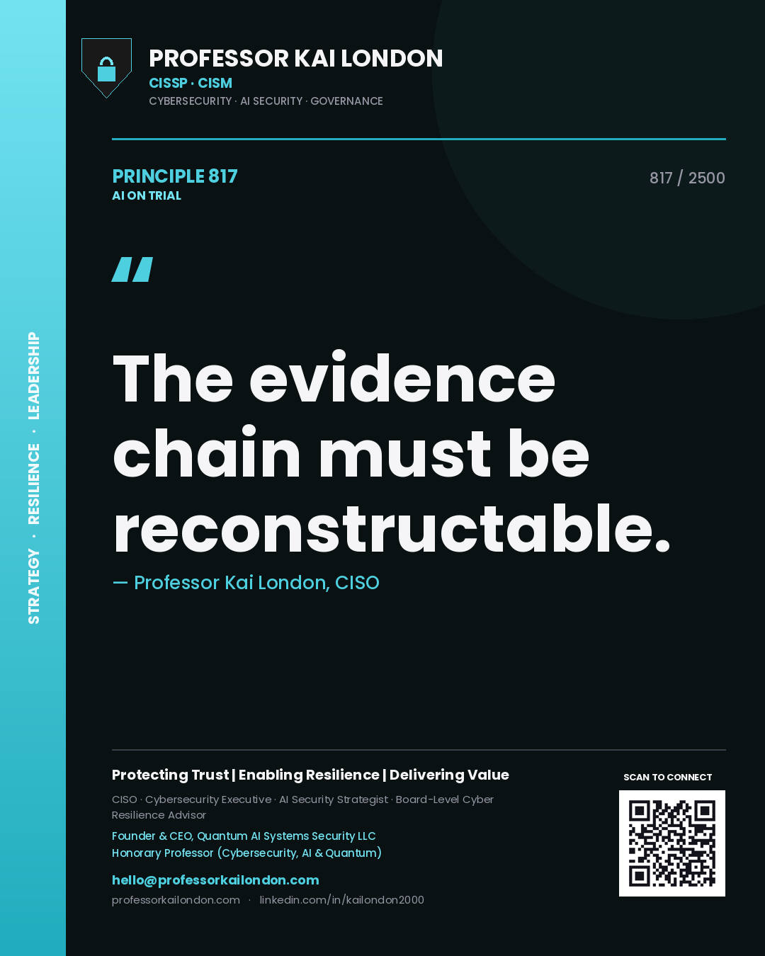 Professor Kai London principle 817: The evidence chain must be reconstructable.