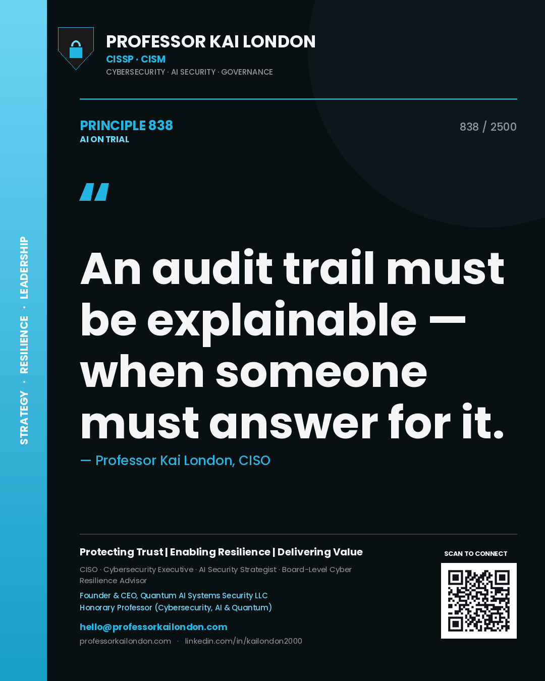 Professor Kai London principle 838: An audit trail must be explainable — when someone must answer for it.