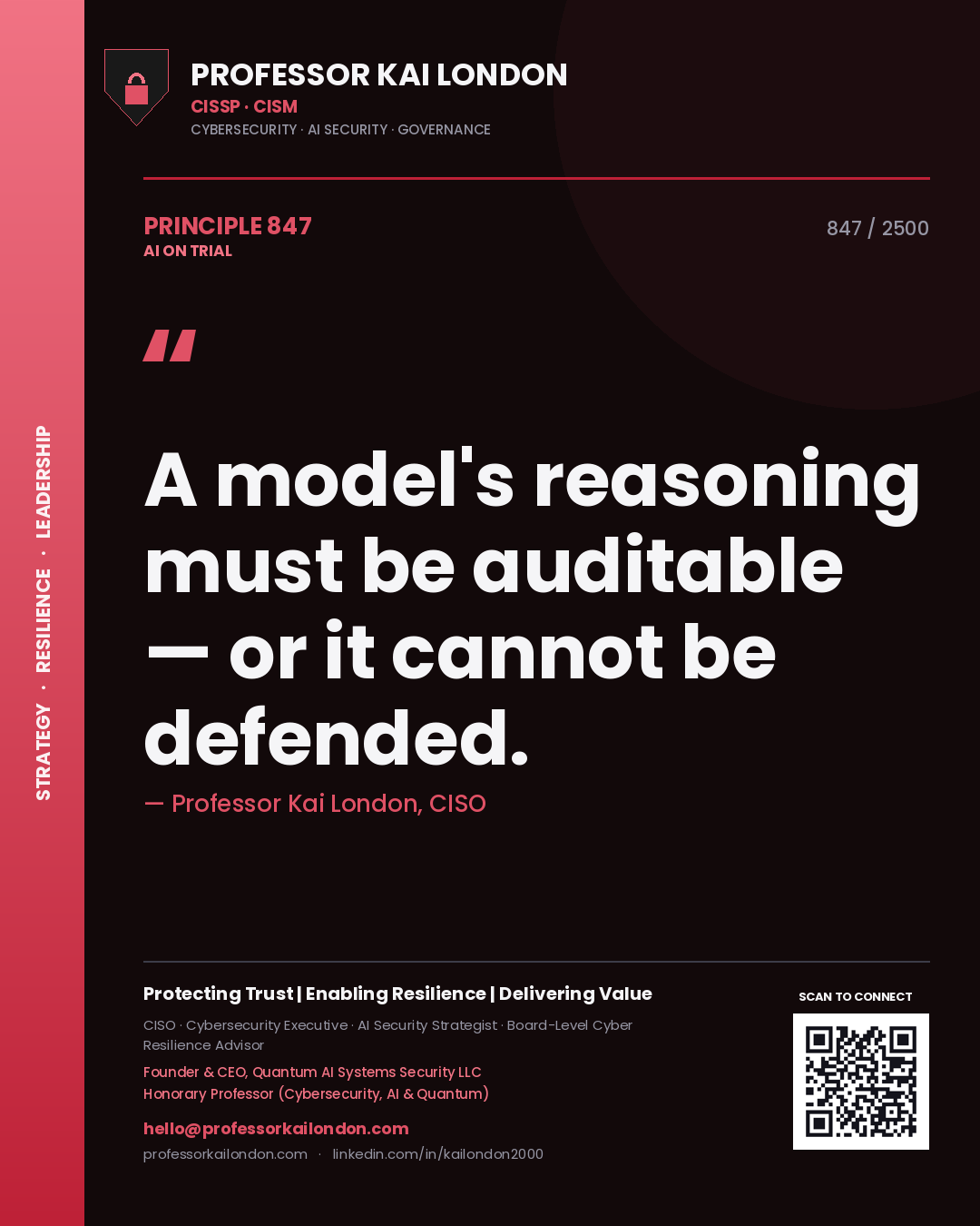 Professor Kai London principle 847: A model's reasoning must be auditable — or it cannot be defended.