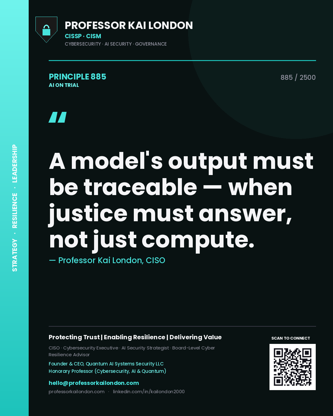 Professor Kai London principle 885: A model's output must be traceable — when justice must answer, not just compute.