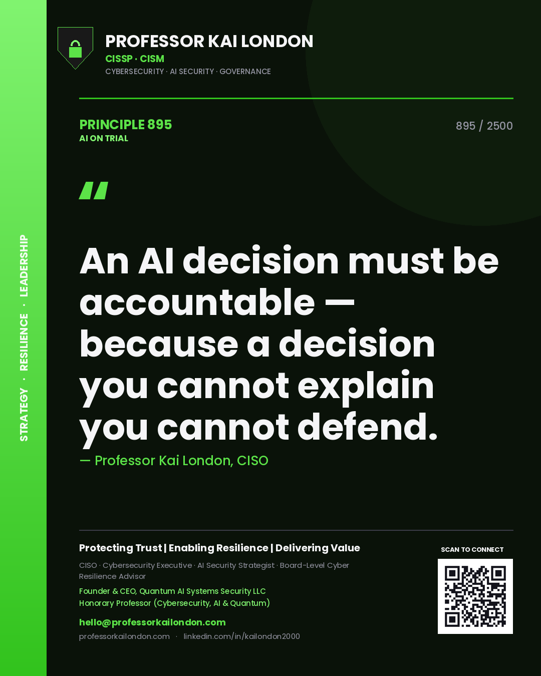 Professor Kai London principle 895: An AI decision must be accountable — because a decision you cannot explain you cannot defend.