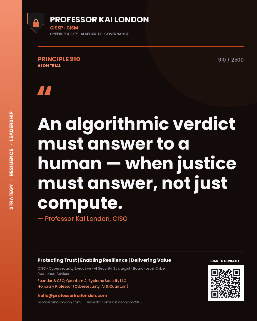 Professor Kai London principle 910: An algorithmic verdict must answer to a human — when justice must answer, not just compute.
