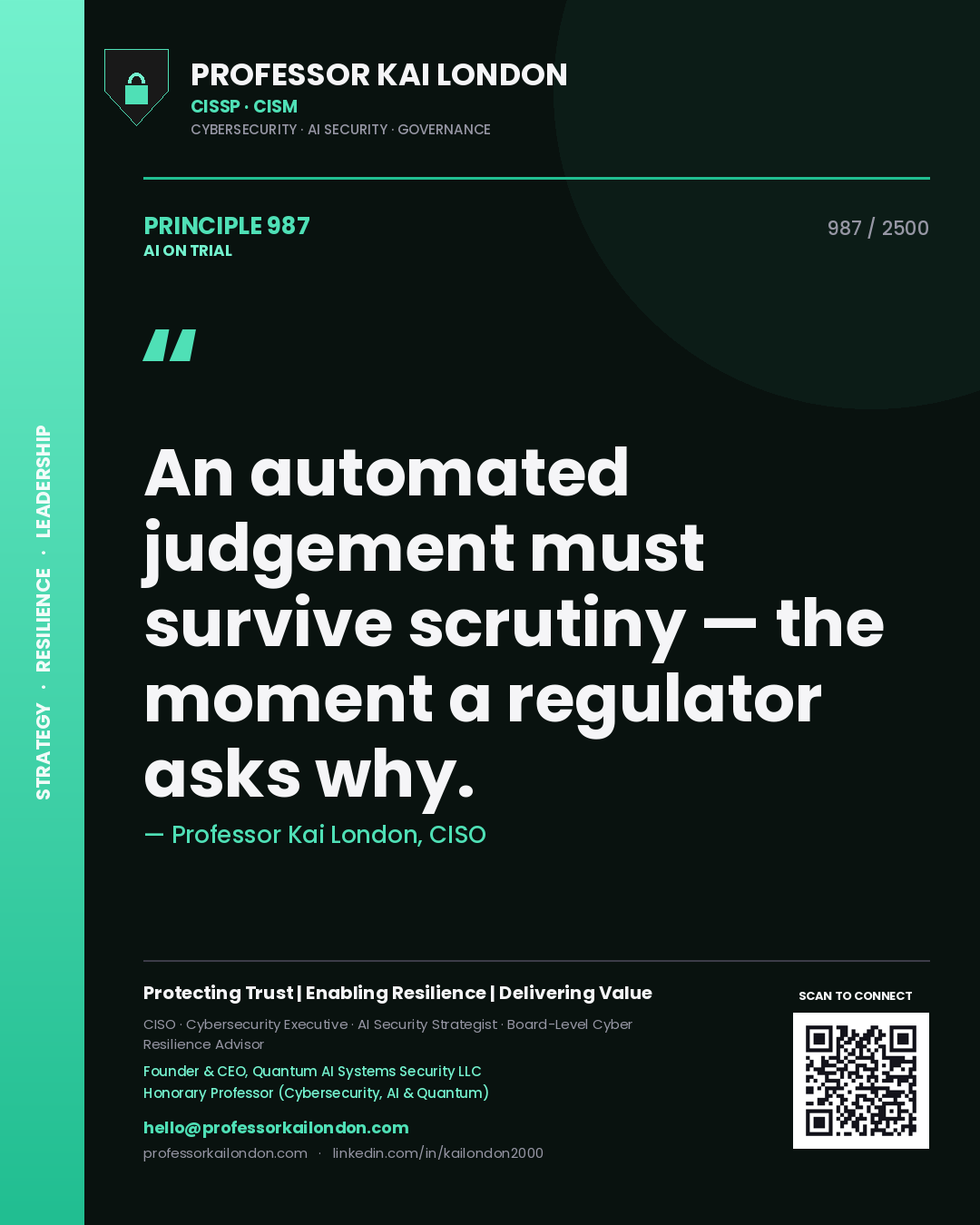 Quote card by Professor Kai London reading 'An automated judgement must survive scrutiny — the moment a regulator asks why.'. From the book AI on Trial.