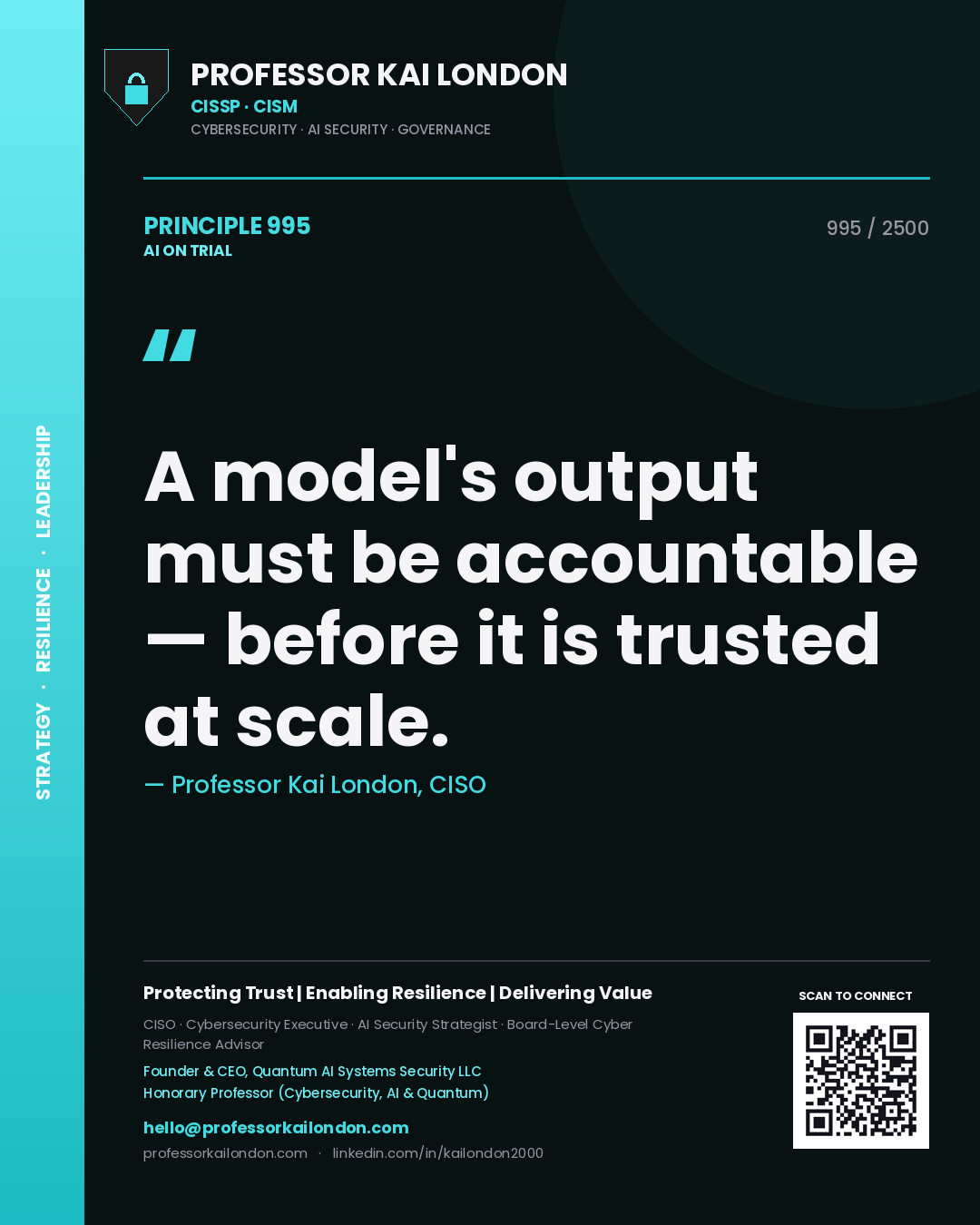 Professor Kai London principle 995: A model's output must be accountable — before it is trusted at scale.