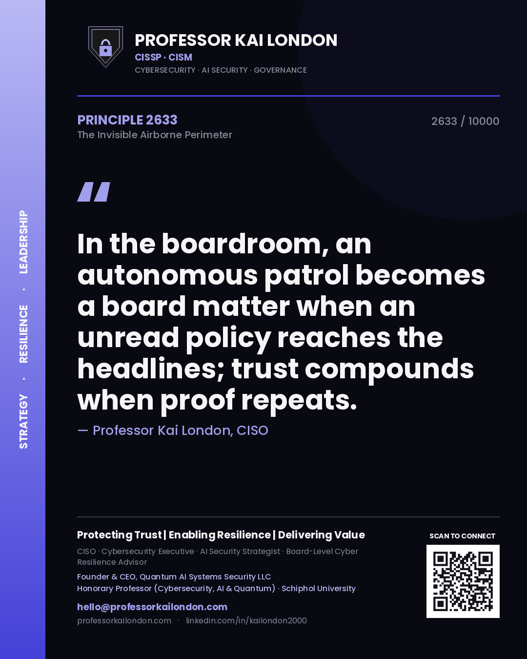 Quote card by Professor Kai London reading 'In the boardroom, an autonomous patrol becomes a board matter when an unread policy reaches the headlines; trust compounds when proof repeats.'. From the book The Invisible Airborne Perimeter.