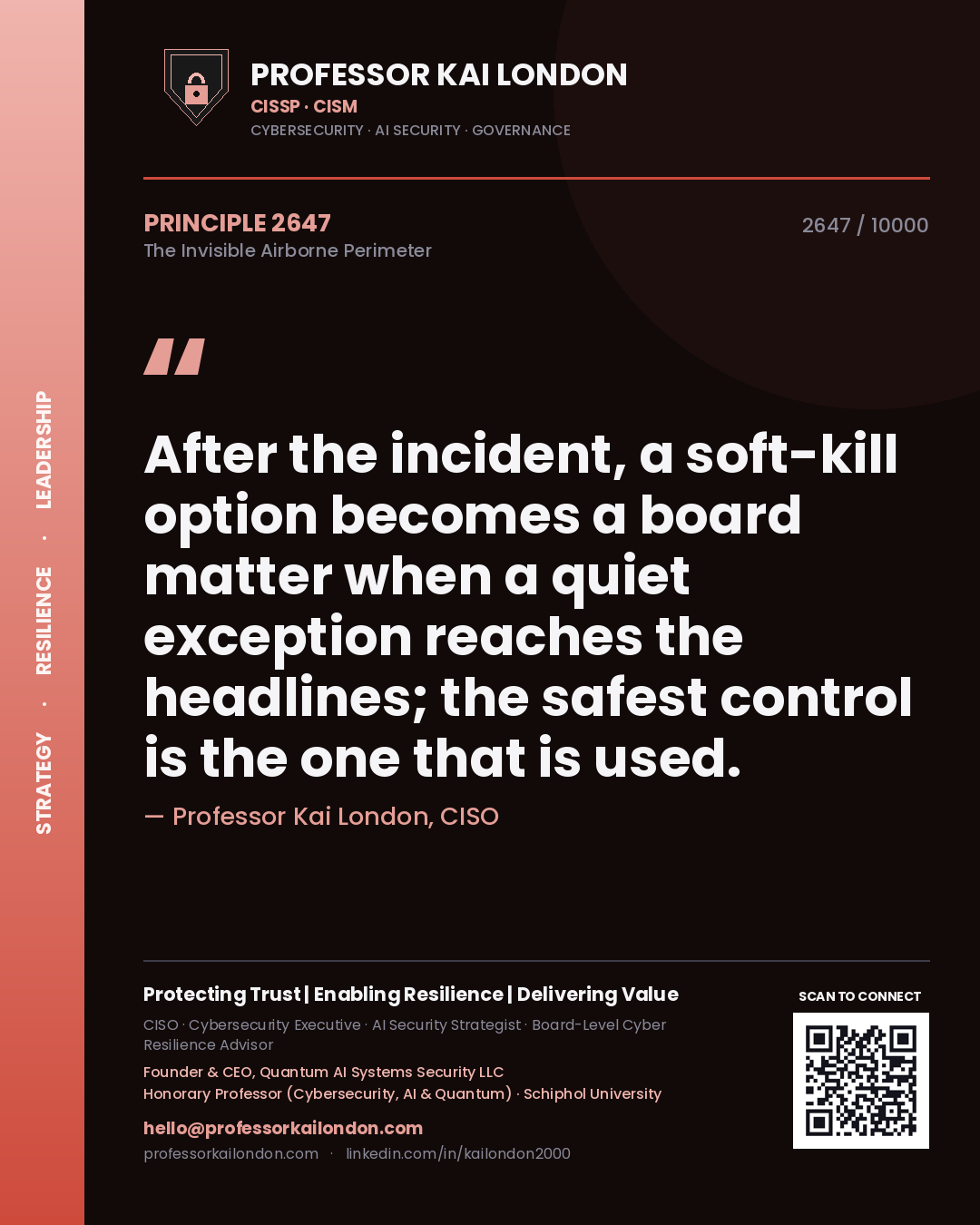 Quote card by Professor Kai London reading 'After the incident, a soft-kill option becomes a board matter when a quiet exception reaches the headlines; the safest control is the one that is used.'. From the book The Invisible Airborne Perimeter.