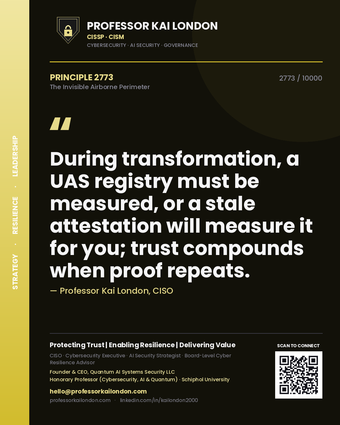 Quote card by Professor Kai London reading 'During transformation, a UAS registry must be measured, or a stale attestation will measure it for you; trust compounds when proof repeats.'. From the book The Invisible Airborne Perimeter.