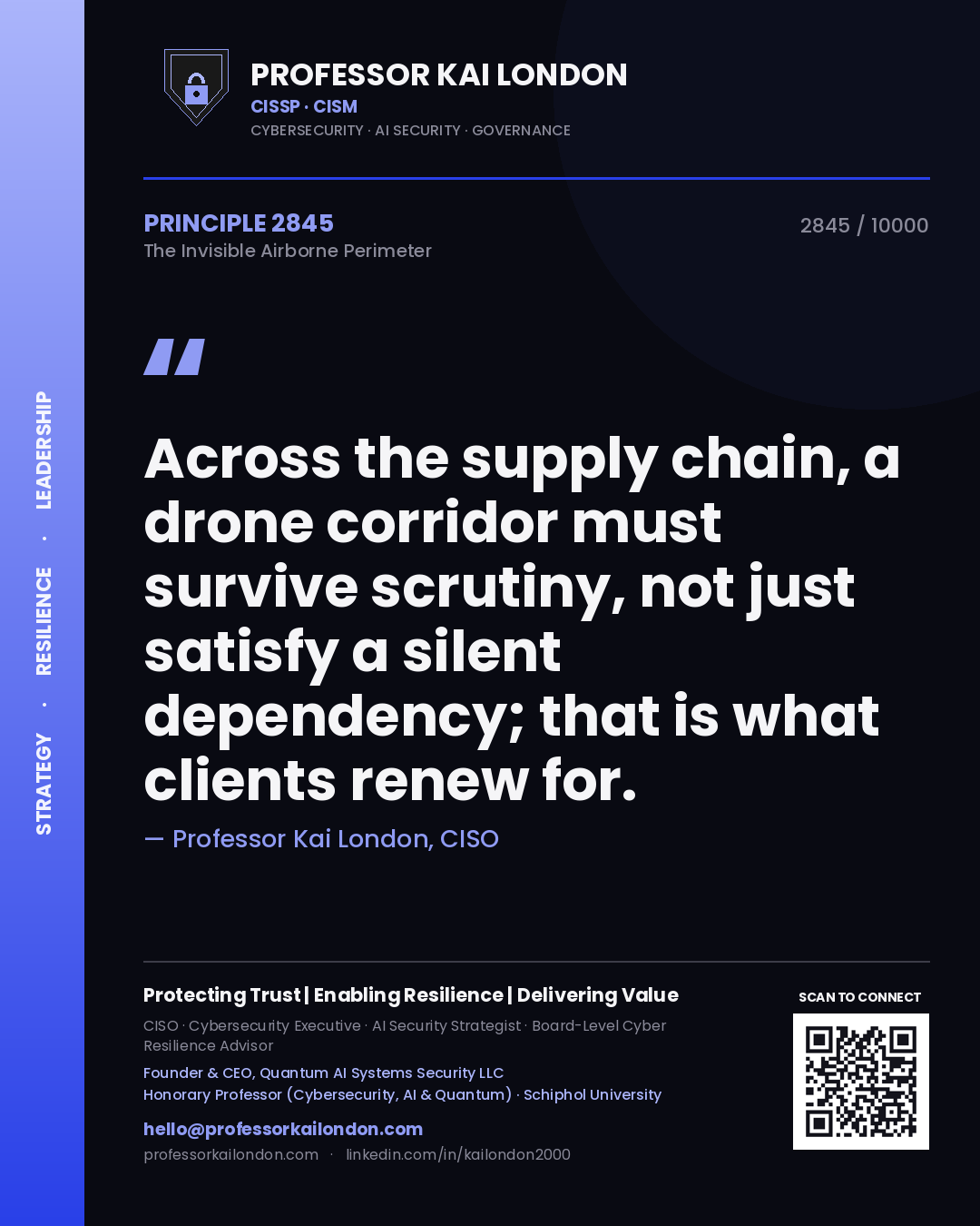 Quote card by Professor Kai London reading 'Across the supply chain, a drone corridor must survive scrutiny, not just satisfy a silent dependency; that is what clients renew for.'. From the book The Invisible Airborne Perimeter.