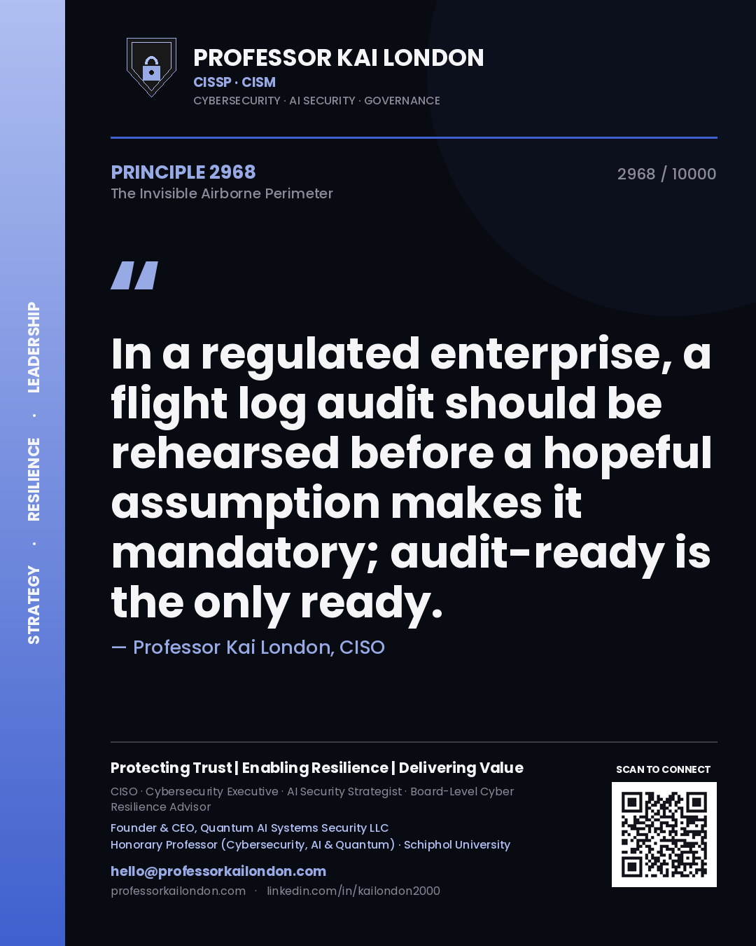 Quote card by Professor Kai London reading 'In a regulated enterprise, a flight log audit should be rehearsed before a hopeful assumption makes it mandatory; audit-ready is the only ready.'. From the book The Invisible Airborne Perimeter.