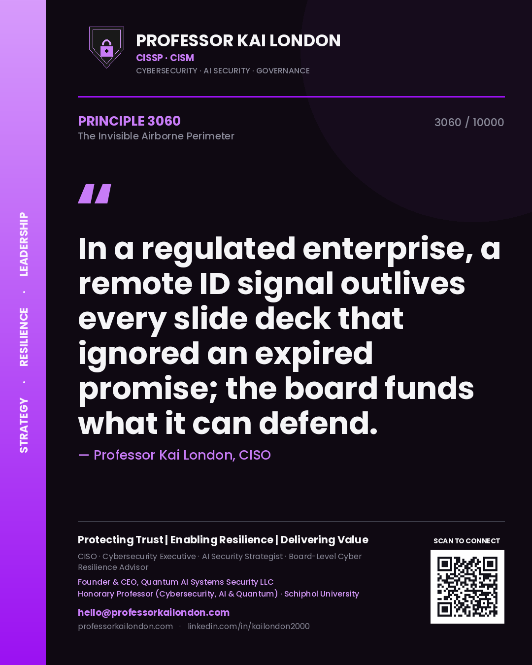 Quote card by Professor Kai London reading 'In a regulated enterprise, a remote ID signal outlives every slide deck that ignored an expired promise; the board funds what it can defend.'. From the book The Invisible Airborne Perimeter.