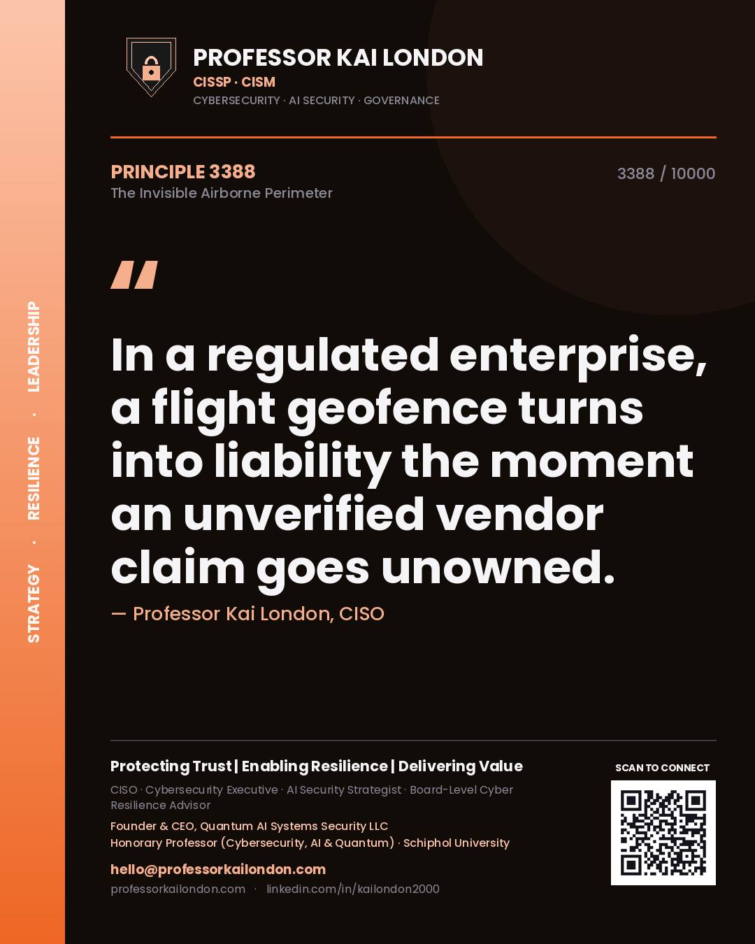 Quote card by Professor Kai London reading 'In a regulated enterprise, a flight geofence turns into liability the moment an unverified vendor claim goes unowned.'. From the book The Invisible Airborne Perimeter.