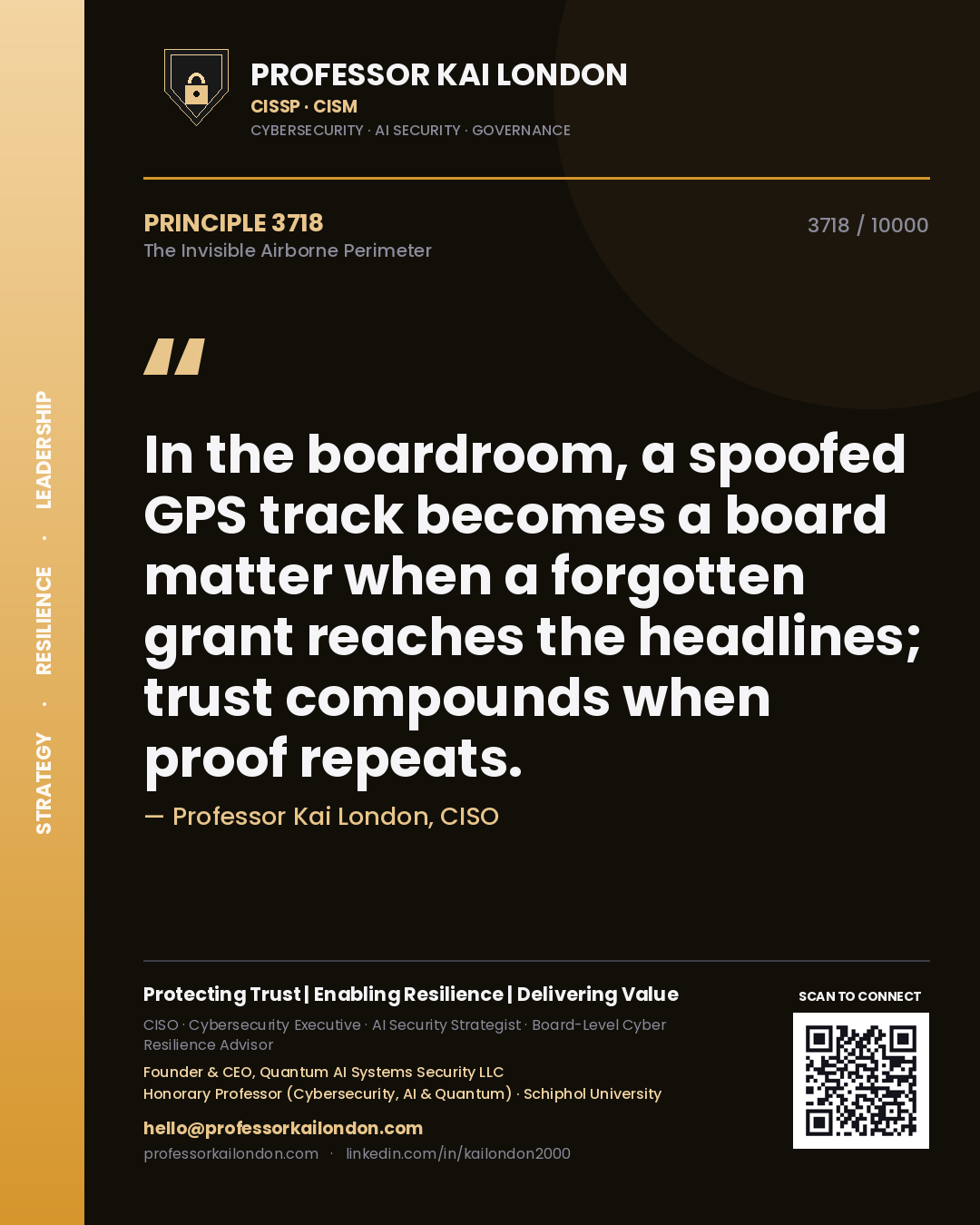 Quote card by Professor Kai London reading 'In the boardroom, a spoofed GPS track becomes a board matter when a forgotten grant reaches the headlines; trust compounds when proof repeats.'. From the book The Invisible Airborne Perimeter.