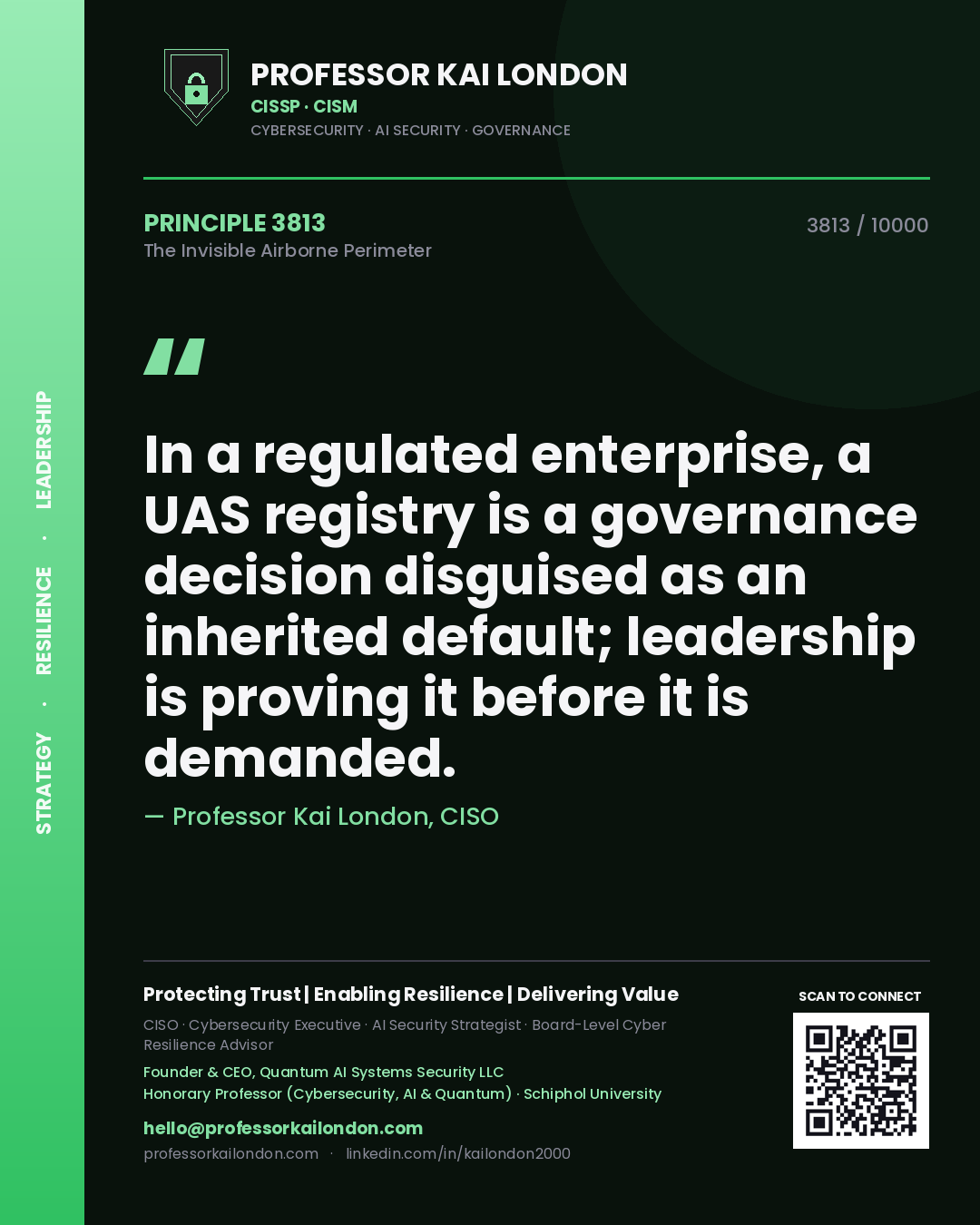 Professor Kai London principle 3813: In a regulated enterprise, a UAS registry is a governance decision disguised as an inherited default; leadership is proving it before it is demanded.