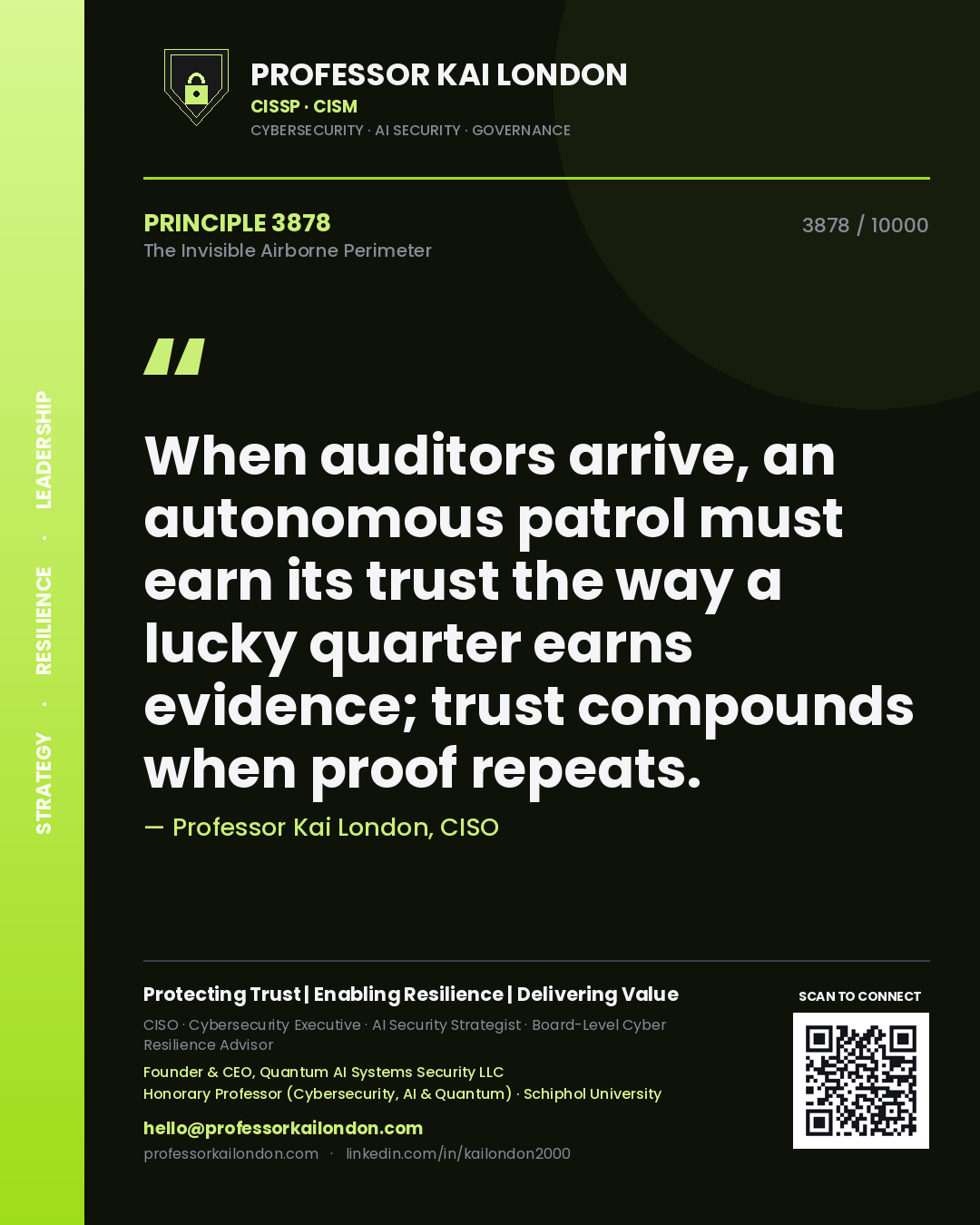 Professor Kai London principle 3878: When auditors arrive, an autonomous patrol must earn its trust the way a lucky quarter earns evidence; trust compounds when proof repeats.