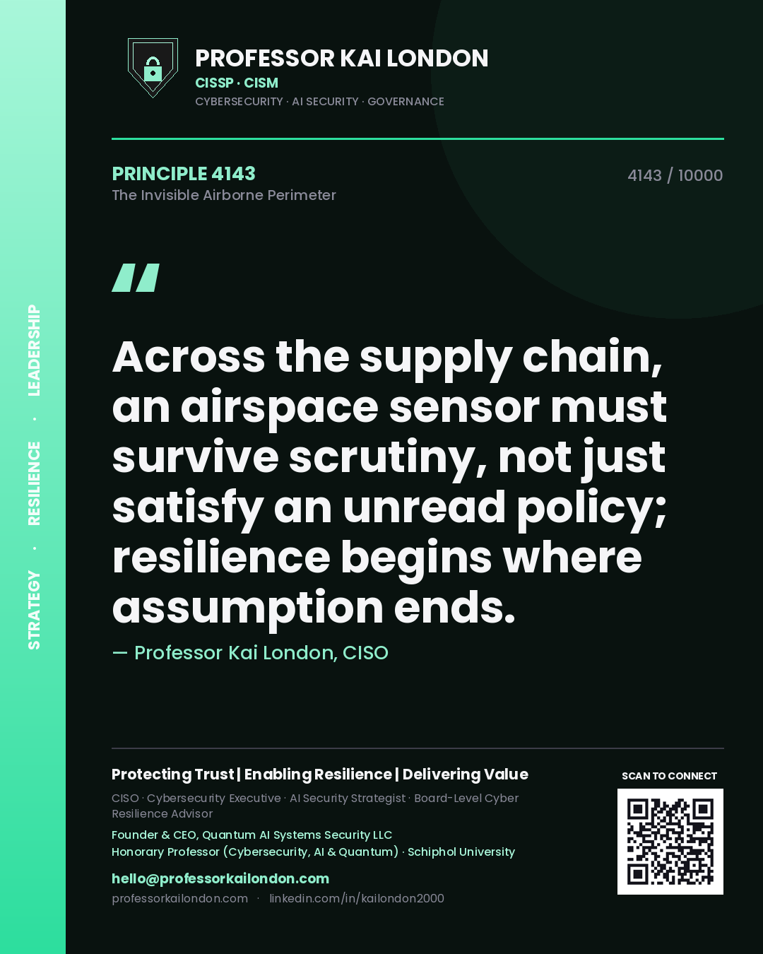 Quote card by Professor Kai London reading 'Across the supply chain, an airspace sensor must survive scrutiny, not just satisfy an unread policy; resilience begins where assumption ends.'. From the book The Invisible Airborne Perimeter.