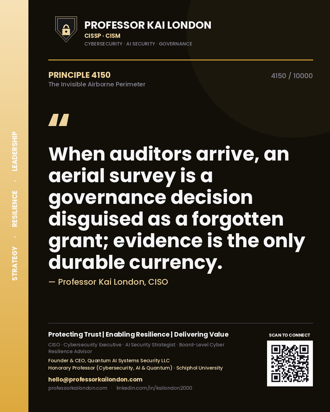 Quote card by Professor Kai London reading 'When auditors arrive, an aerial survey is a governance decision disguised as a forgotten grant; evidence is the only durable currency.'. From the book The Invisible Airborne Perimeter.