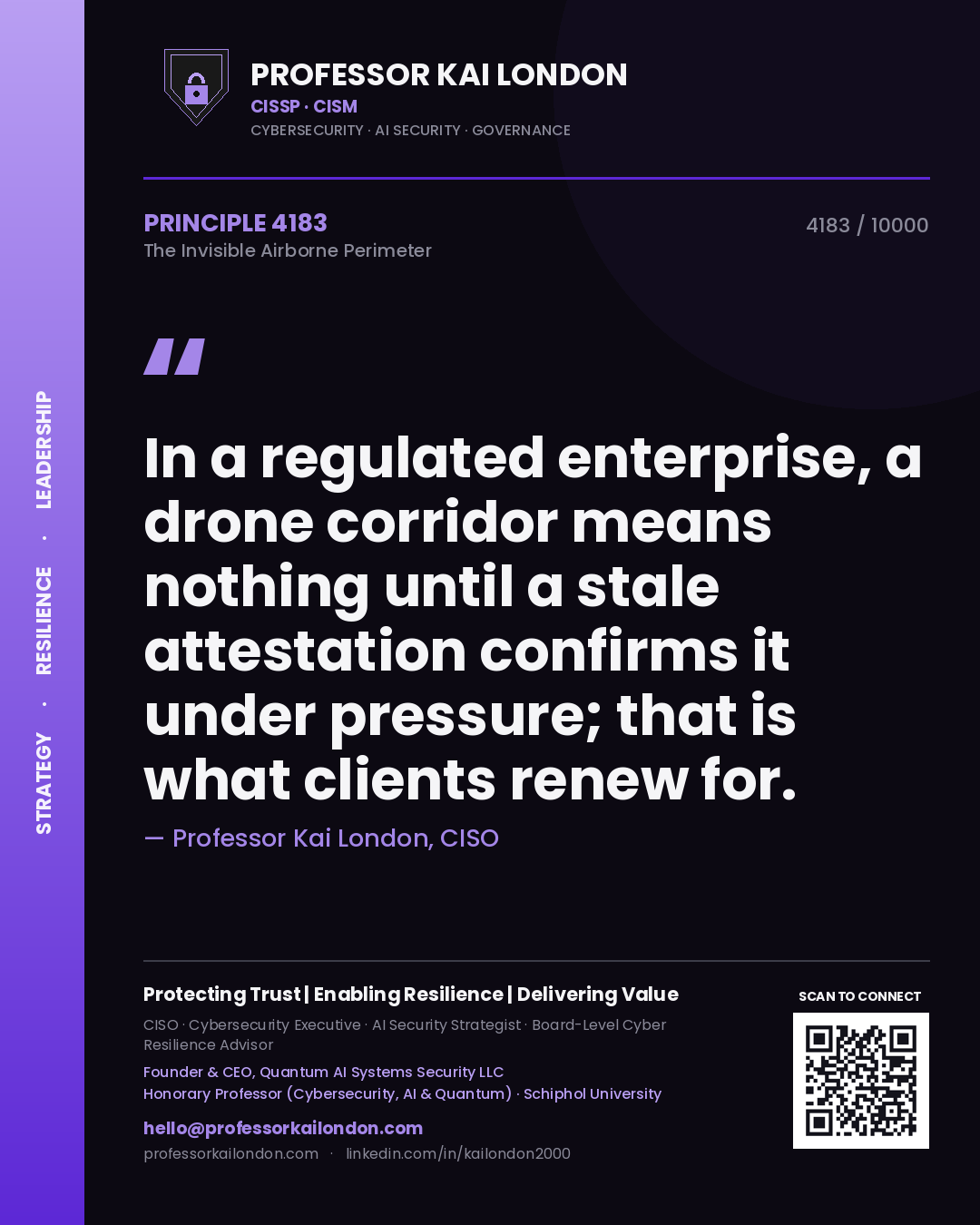 Professor Kai London principle 4183: In a regulated enterprise, a drone corridor means nothing until a stale attestation confirms it under pressure; that is what clients renew for.