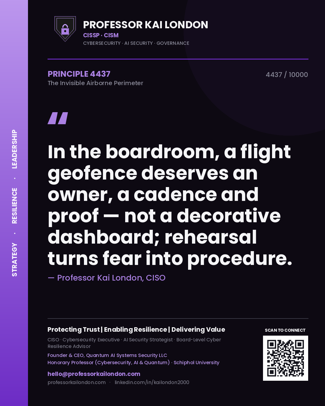 Professor Kai London principle 4437: In the boardroom, a flight geofence deserves an owner, a cadence and proof — not a decorative dashboard; rehearsal turns fear into procedure.