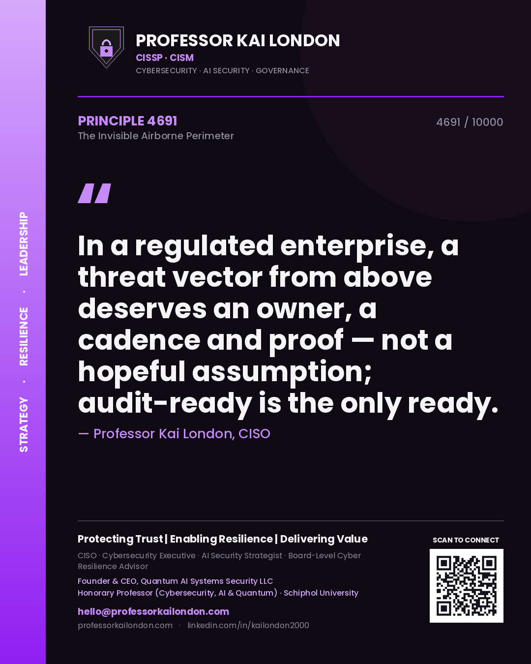 Quote card by Professor Kai London reading 'In a regulated enterprise, a threat vector from above deserves an owner, a cadence and proof — not a hopeful assumption; audit-ready is the only ready.'. From the book The Invisible Airborne Perimeter.
