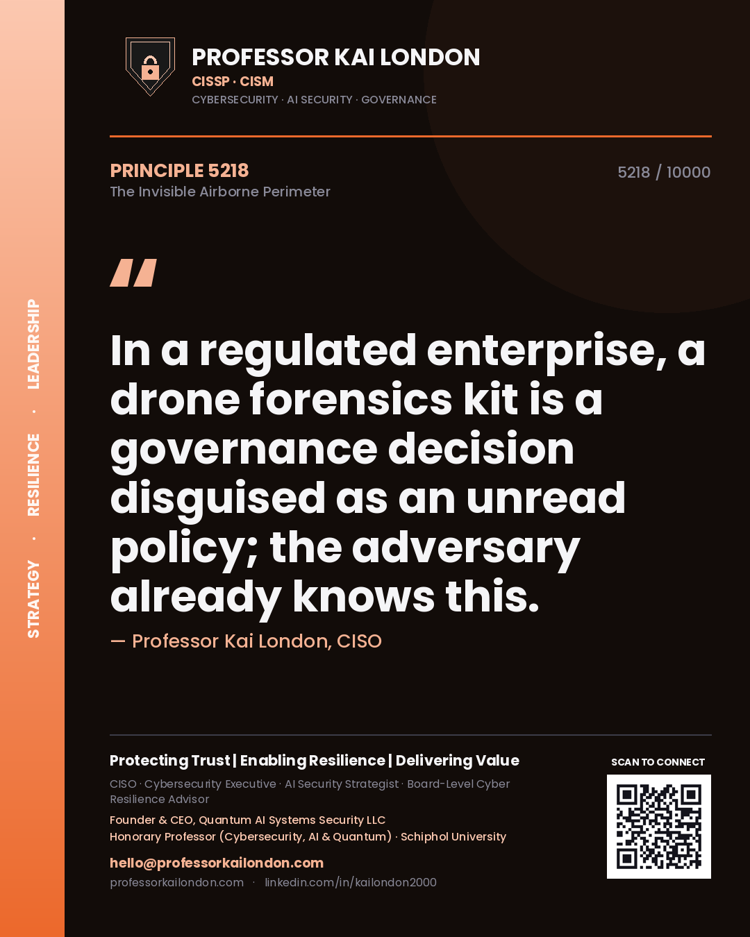 Quote card by Professor Kai London reading 'In a regulated enterprise, a drone forensics kit is a governance decision disguised as an unread policy; the adversary already knows this.'. From the book The Invisible Airborne Perimeter.