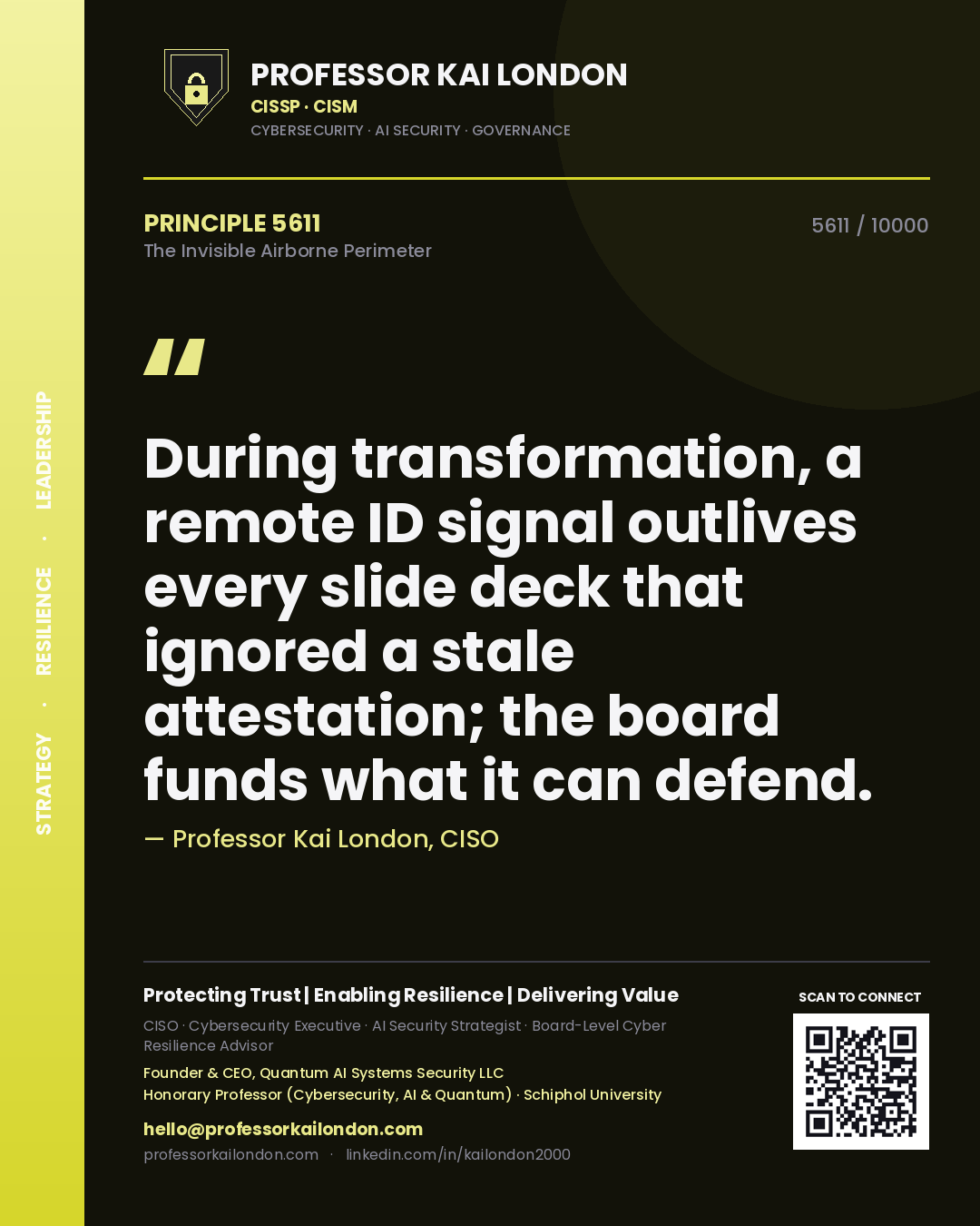 Quote card by Professor Kai London reading 'During transformation, a remote ID signal outlives every slide deck that ignored a stale attestation; the board funds what it can defend.'. From the book The Invisible Airborne Perimeter.