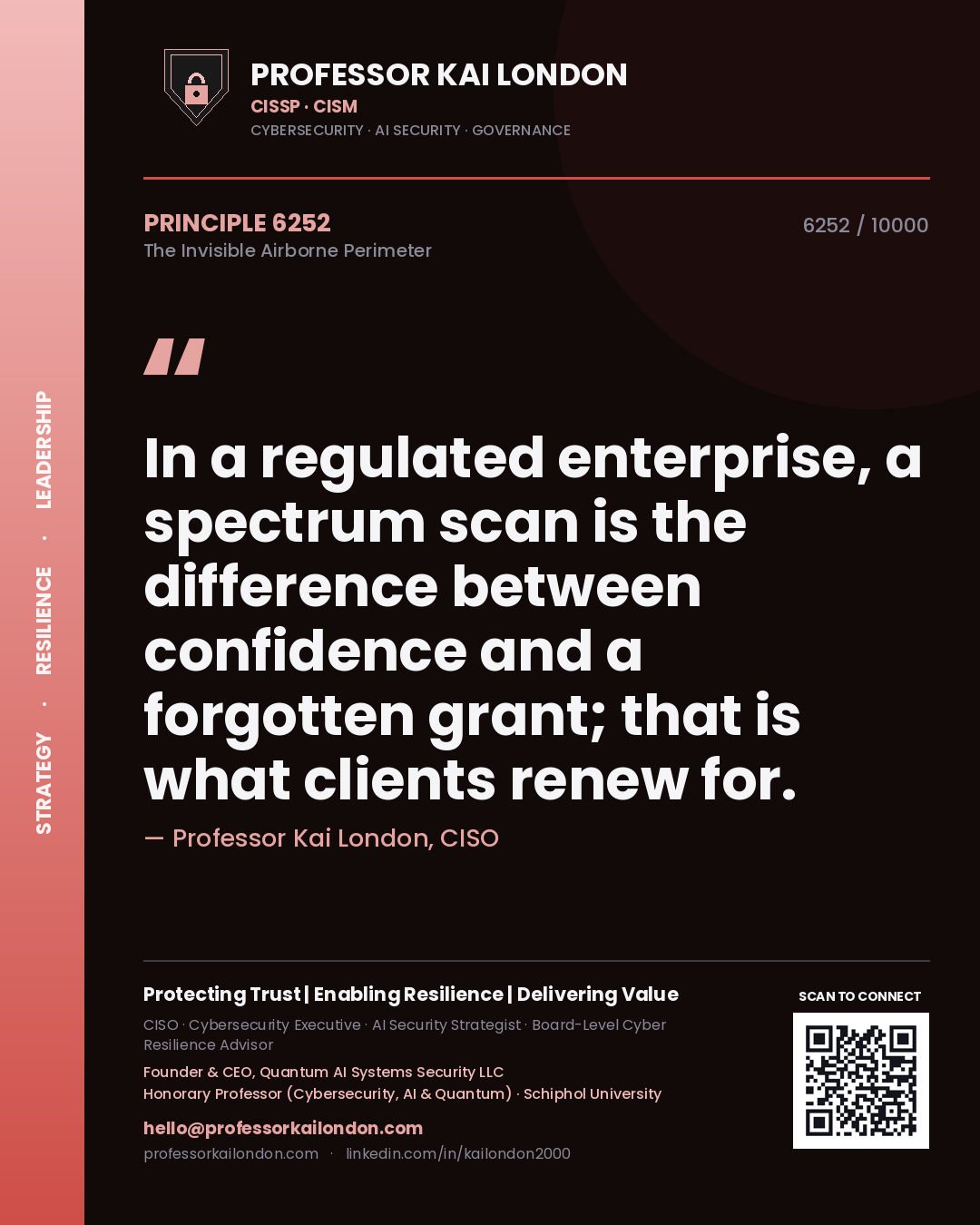 Quote card by Professor Kai London reading 'In a regulated enterprise, a spectrum scan is the difference between confidence and a forgotten grant; that is what clients renew for.'. From the book The Invisible Airborne Perimeter.