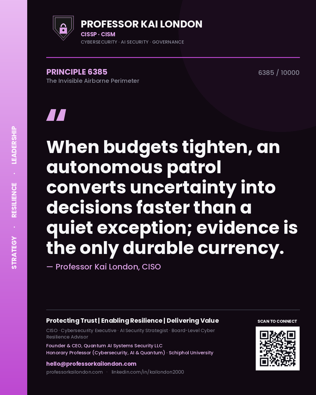 Quote card by Professor Kai London reading 'When budgets tighten, an autonomous patrol converts uncertainty into decisions faster than a quiet exception; evidence is the only durable currency.'. From the book The Invisible Airborne Perimeter.