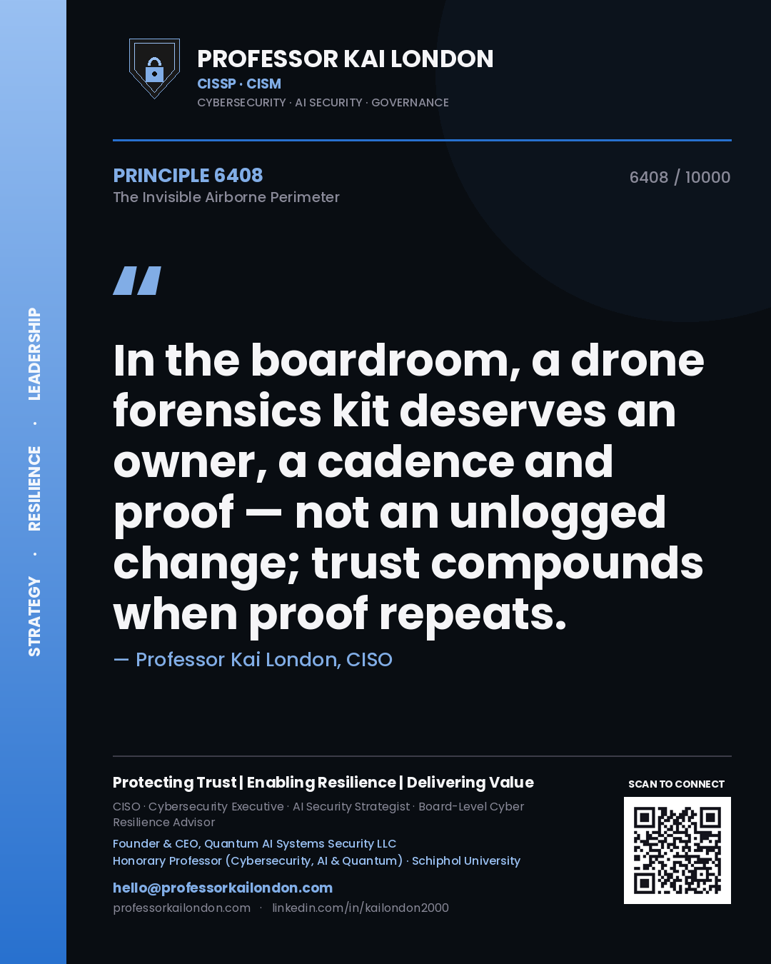 Quote card by Professor Kai London reading 'In the boardroom, a drone forensics kit deserves an owner, a cadence and proof — not an unlogged change; trust compounds when proof repeats.'. From the book The Invisible Airborne Perimeter.