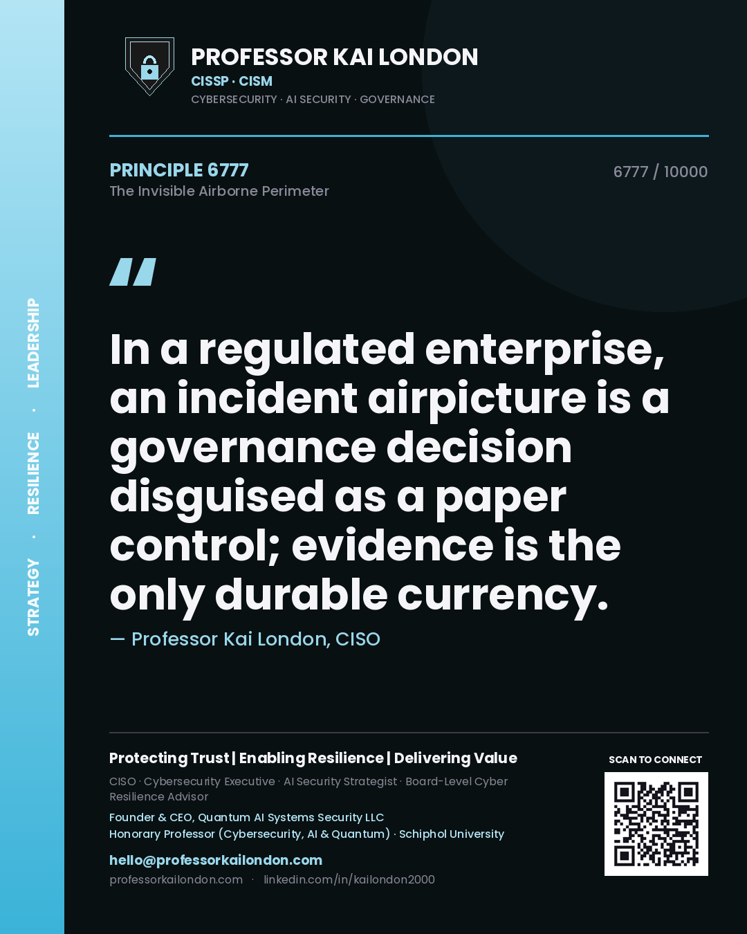 Quote card by Professor Kai London reading 'In a regulated enterprise, an incident airpicture is a governance decision disguised as a paper control; evidence is the only durable currency.'. From the book The Invisible Airborne Perimeter.