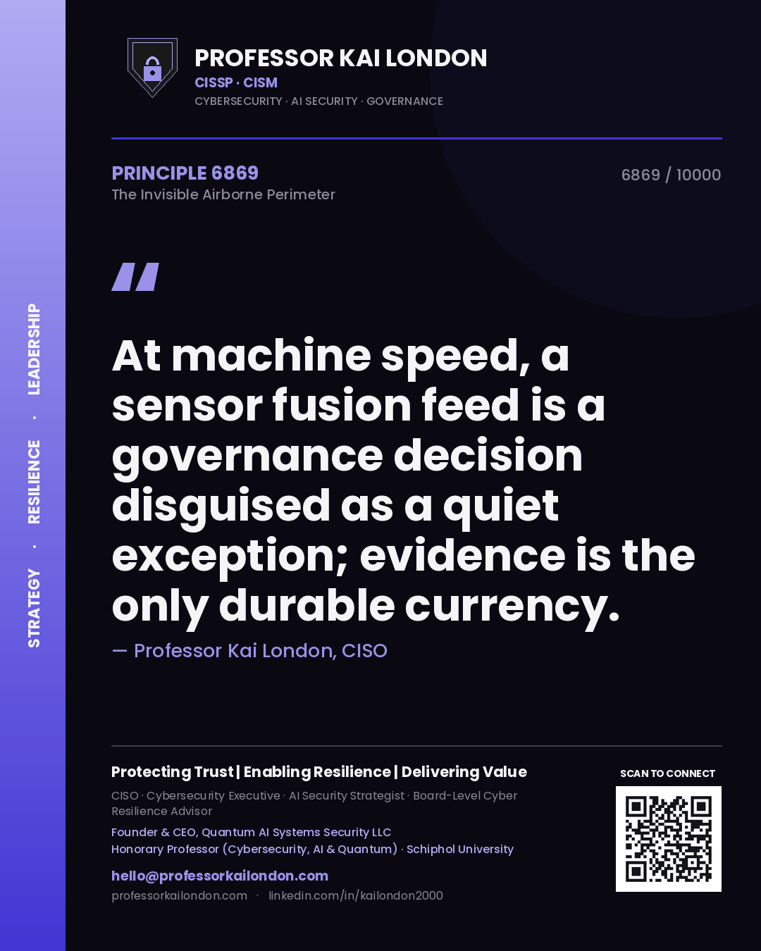 Professor Kai London principle 6869: At machine speed, a sensor fusion feed is a governance decision disguised as a quiet exception; evidence is the only durable currency.