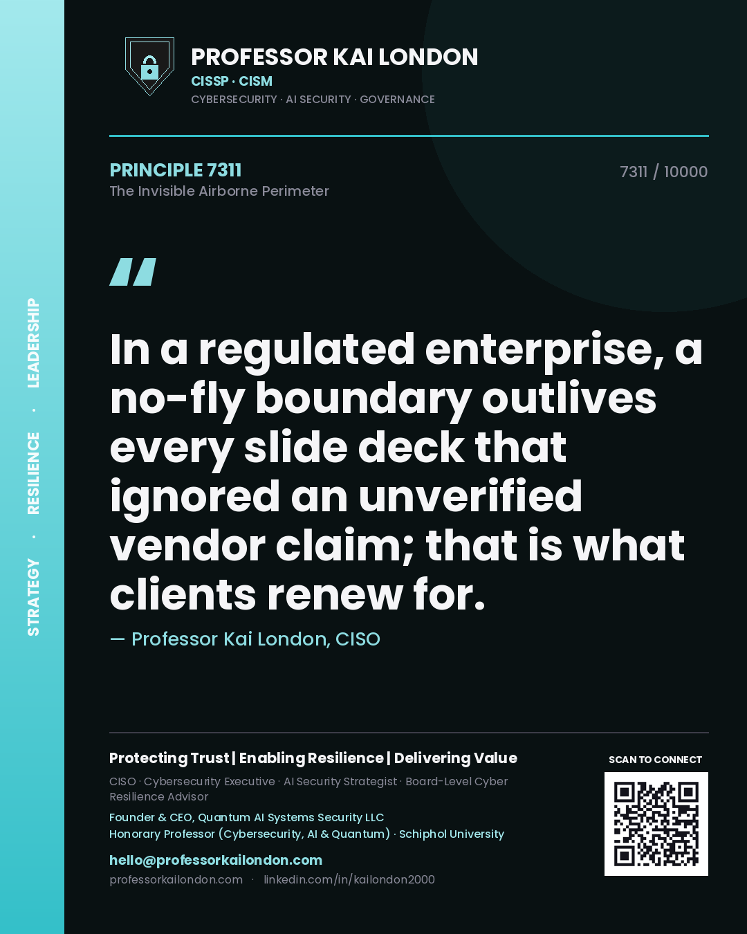 Quote card by Professor Kai London reading 'In a regulated enterprise, a no-fly boundary outlives every slide deck that ignored an unverified vendor claim; that is what clients renew for.'. From the book The Invisible Airborne Perimeter.