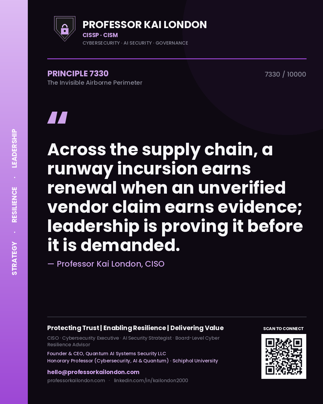 Quote card by Professor Kai London reading 'Across the supply chain, a runway incursion earns renewal when an unverified vendor claim earns evidence; leadership is proving it before it is demanded.'. From the book The Invisible Airborne Perimeter.