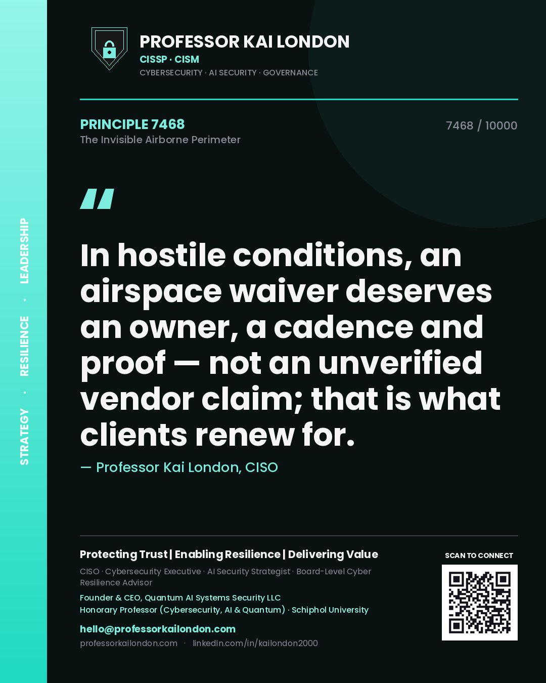 Quote card by Professor Kai London reading 'In hostile conditions, an airspace waiver deserves an owner, a cadence and proof — not an unverified vendor claim; that is what clients renew for.'. From the book The Invisible Airborne Perimeter.