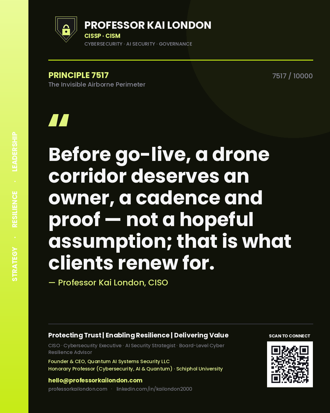 Quote card by Professor Kai London reading 'Before go-live, a drone corridor deserves an owner, a cadence and proof — not a hopeful assumption; that is what clients renew for.'. From the book The Invisible Airborne Perimeter.