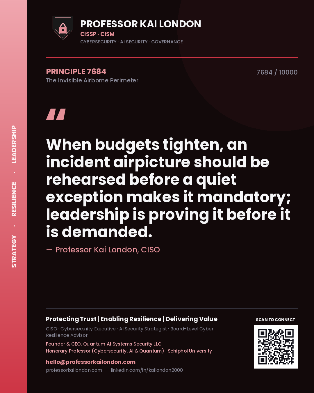 Professor Kai London principle 7684: When budgets tighten, an incident airpicture should be rehearsed before a quiet exception makes it mandatory; leadership is proving it before it is demanded.