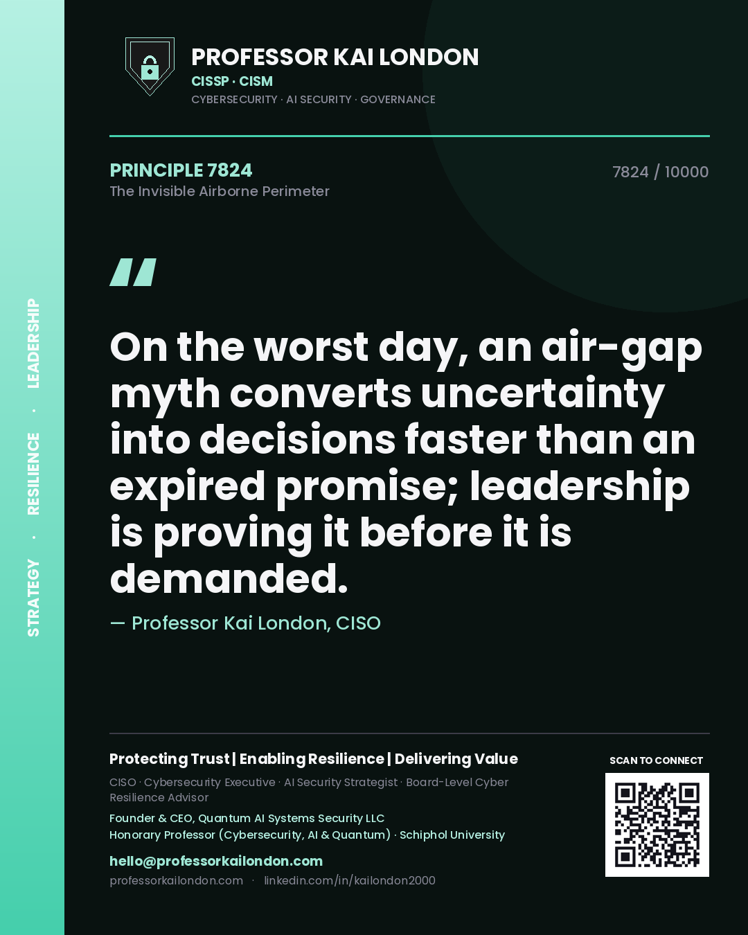 Professor Kai London principle 7824: On the worst day, an air-gap myth converts uncertainty into decisions faster than an expired promise; leadership is proving it before it is demanded.