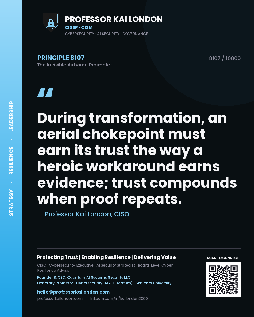 Quote card by Professor Kai London reading 'During transformation, an aerial chokepoint must earn its trust the way a heroic workaround earns evidence; trust compounds when proof repeats.'. From the book The Invisible Airborne Perimeter.