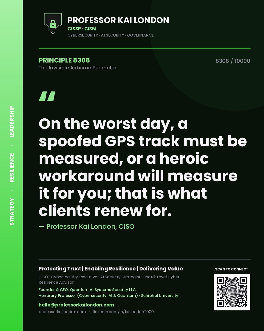 Professor Kai London principle 8308: On the worst day, a spoofed GPS track must be measured, or a heroic workaround will measure it for you; that is what clients renew for.