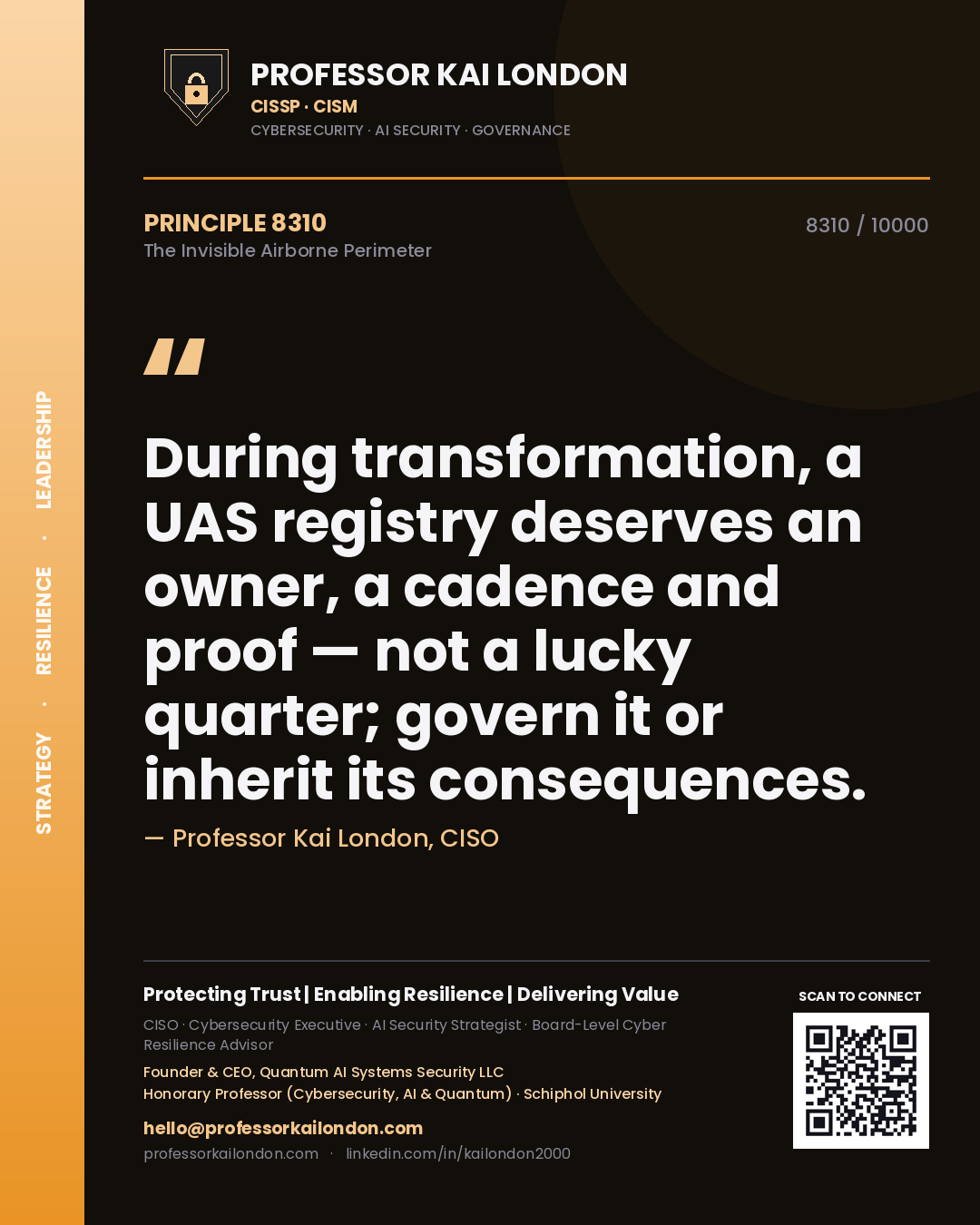 Quote card by Professor Kai London reading 'During transformation, a UAS registry deserves an owner, a cadence and proof — not a lucky quarter; govern it or inherit its consequences.'. From the book The Invisible Airborne Perimeter.
