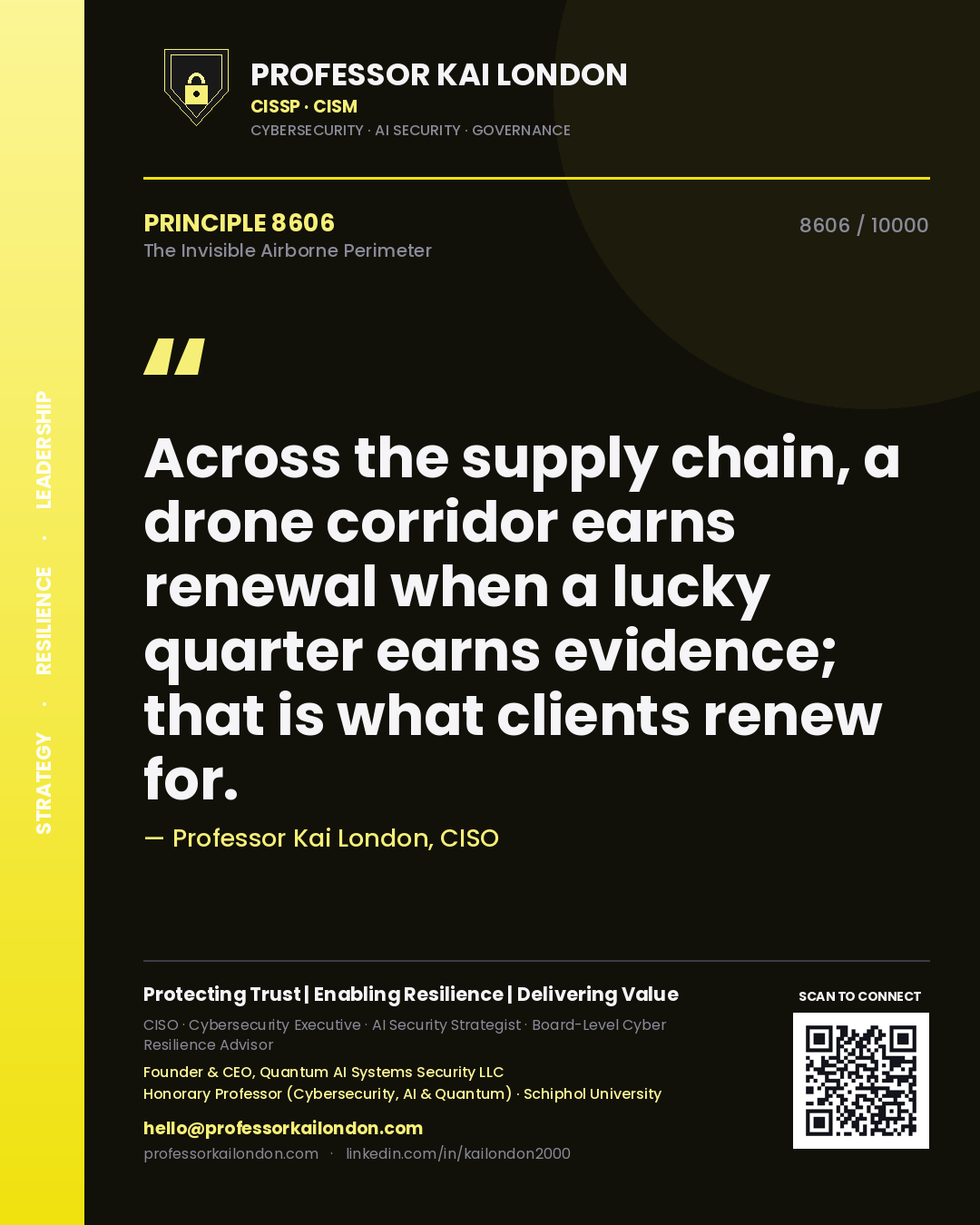Quote card by Professor Kai London reading 'Across the supply chain, a drone corridor earns renewal when a lucky quarter earns evidence; that is what clients renew for.'. From the book The Invisible Airborne Perimeter.