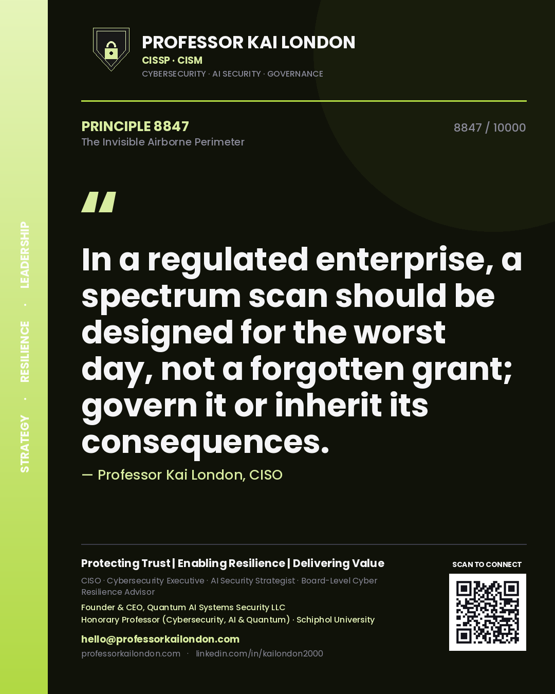 Professor Kai London principle 8847: In a regulated enterprise, a spectrum scan should be designed for the worst day, not a forgotten grant; govern it or inherit its consequences.