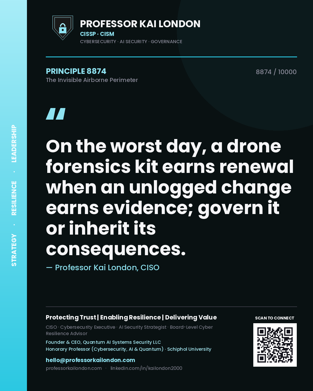 Professor Kai London principle 8874: On the worst day, a drone forensics kit earns renewal when an unlogged change earns evidence; govern it or inherit its consequences.