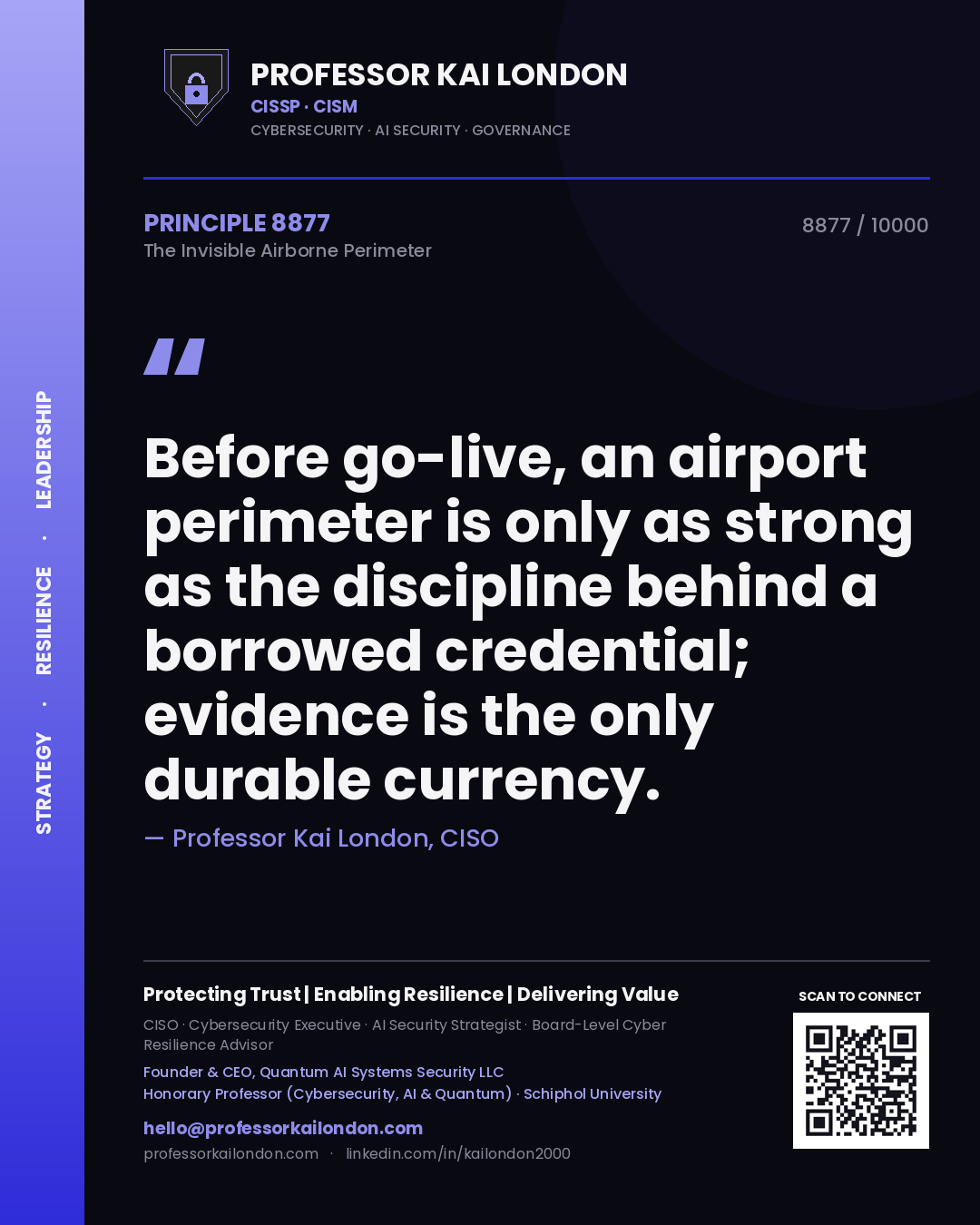 Professor Kai London principle 8877: Before go-live, an airport perimeter is only as strong as the discipline behind a borrowed credential; evidence is the only durable currency.