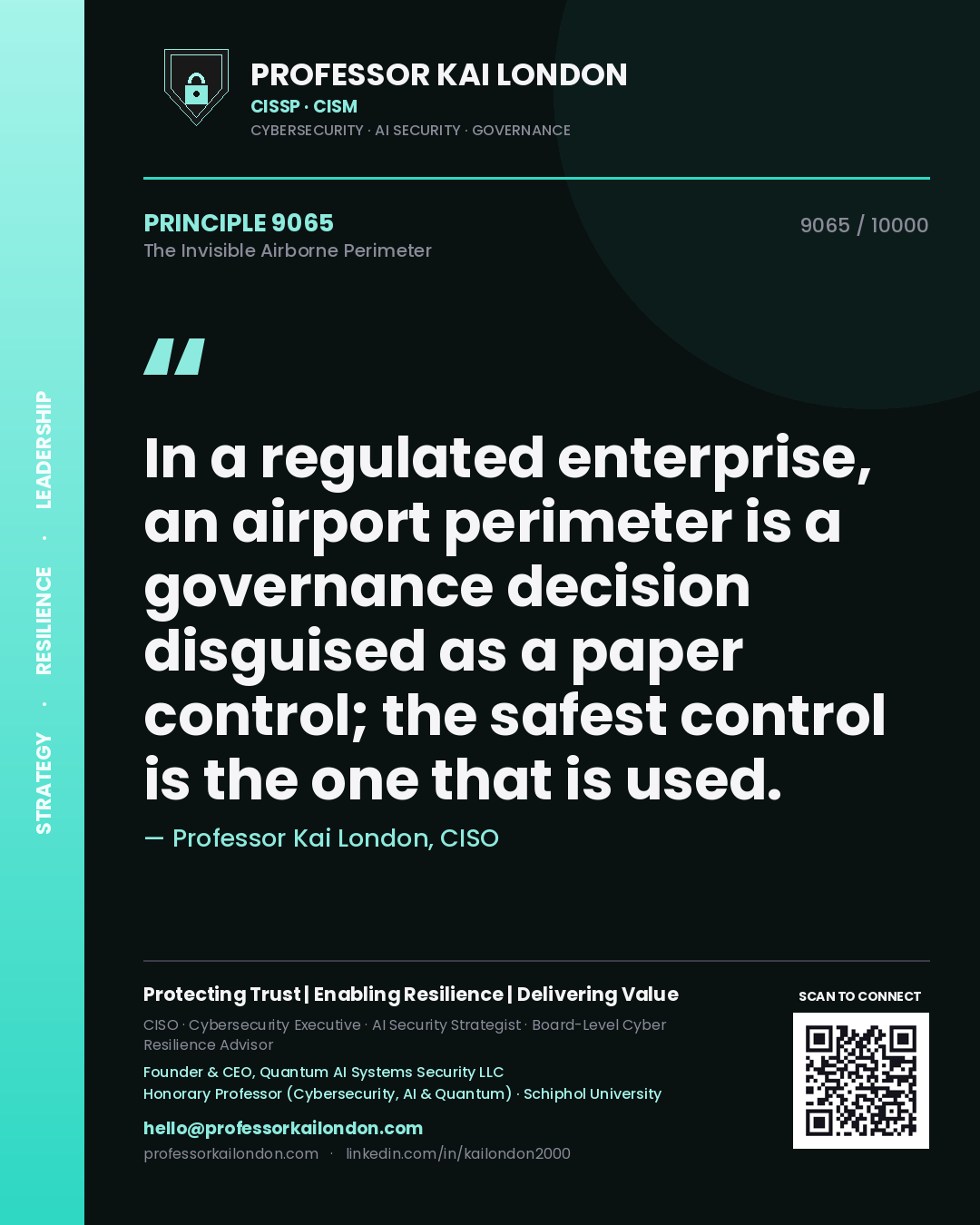 Quote card by Professor Kai London reading 'In a regulated enterprise, an airport perimeter is a governance decision disguised as a paper control; the safest control is the one that is used.'. From the book The Invisible Airborne Perimeter.