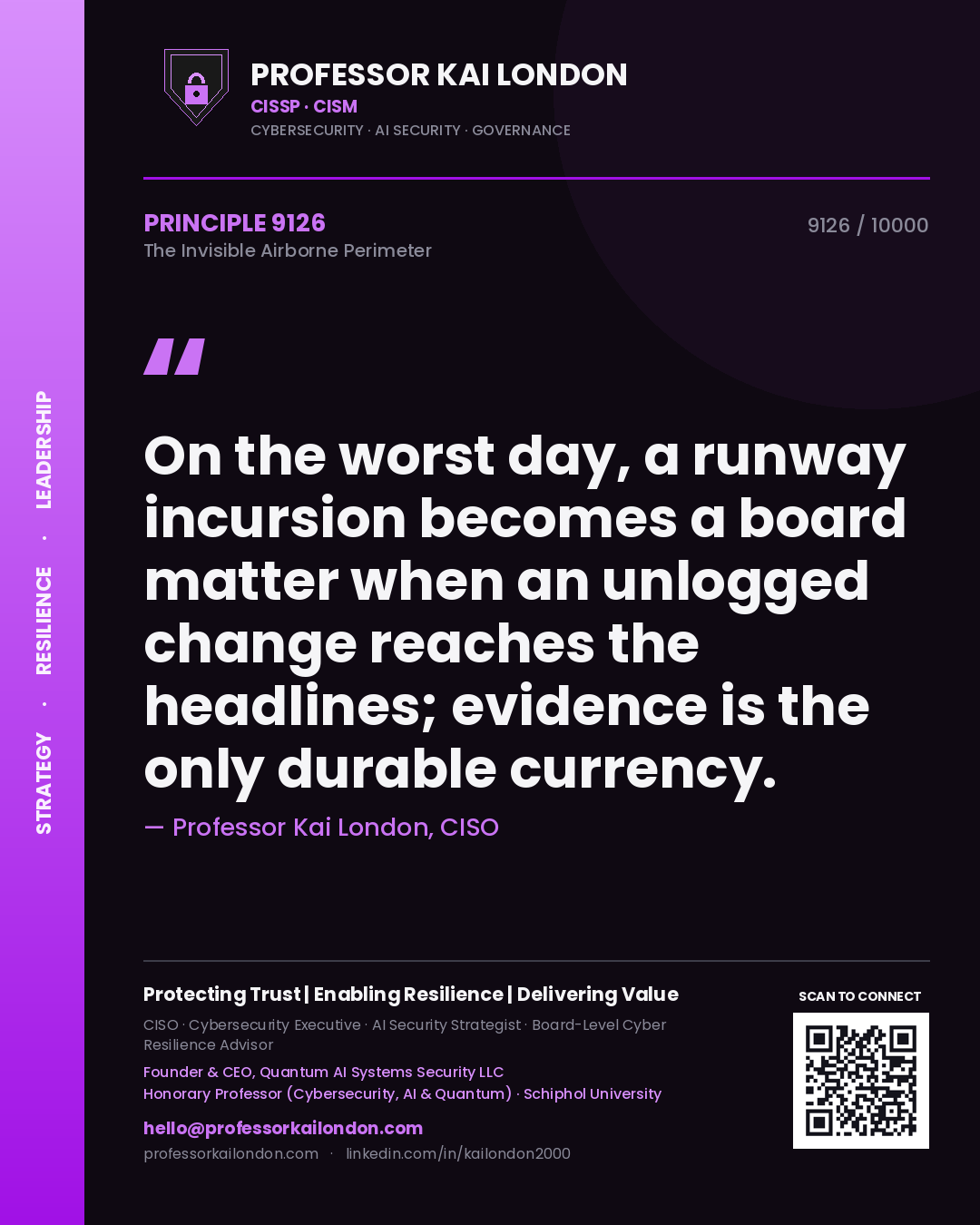Quote card by Professor Kai London reading 'On the worst day, a runway incursion becomes a board matter when an unlogged change reaches the headlines; evidence is the only durable currency.'. From the book The Invisible Airborne Perimeter.