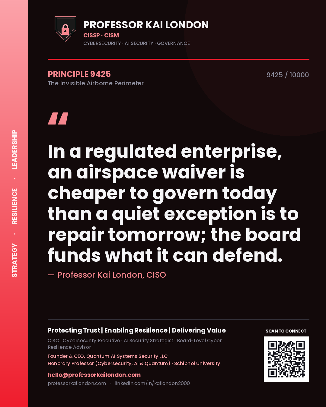 Quote card by Professor Kai London reading 'In a regulated enterprise, an airspace waiver is cheaper to govern today than a quiet exception is to repair tomorrow; the board funds what it can defend.'. From the book The Invisible Airborne Perimeter.