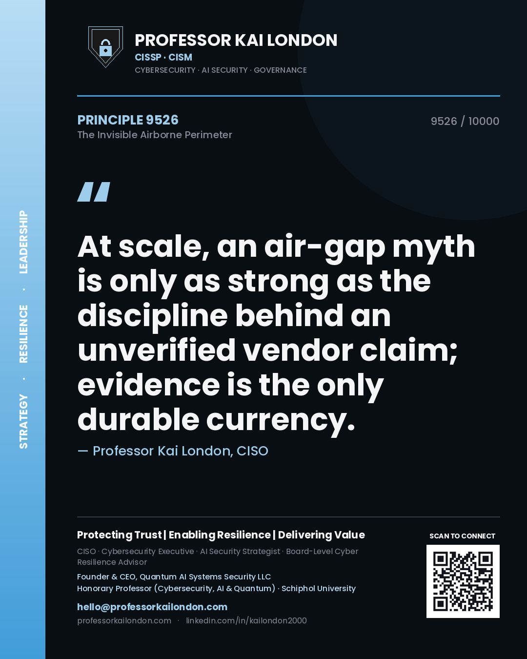 Quote card by Professor Kai London reading 'At scale, an air-gap myth is only as strong as the discipline behind an unverified vendor claim; evidence is the only durable currency.'. From the book The Invisible Airborne Perimeter.