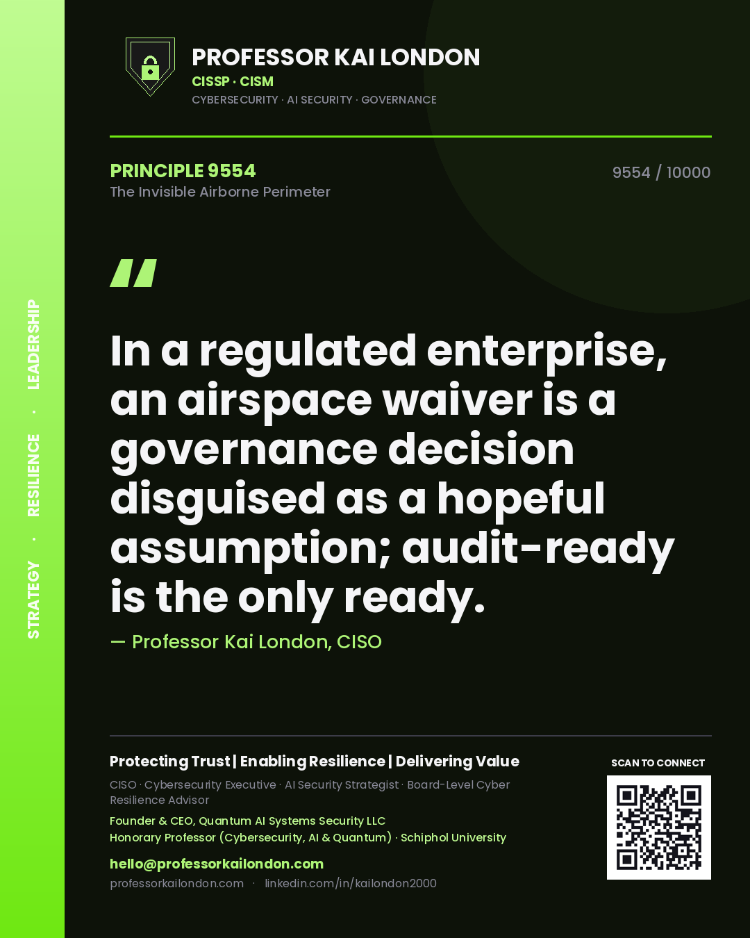 Quote card by Professor Kai London reading 'In a regulated enterprise, an airspace waiver is a governance decision disguised as a hopeful assumption; audit-ready is the only ready.'. From the book The Invisible Airborne Perimeter.