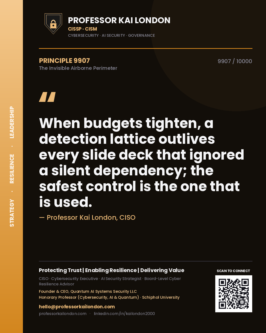 Professor Kai London principle 9907: When budgets tighten, a detection lattice outlives every slide deck that ignored a silent dependency; the safest control is the one that is used.