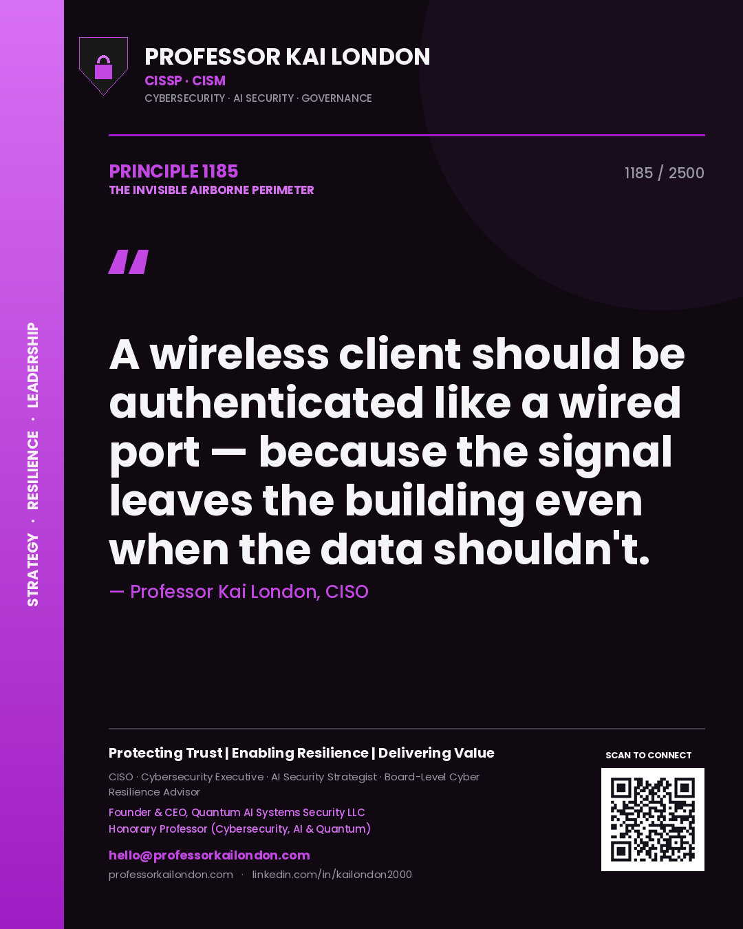 Quote card by Professor Kai London reading 'A wireless client should be authenticated like a wired port — because the signal leaves the building even when the data shouldn't.'. From the book The Invisible Airborne Perimeter.